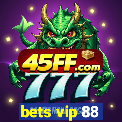 bets vip 88